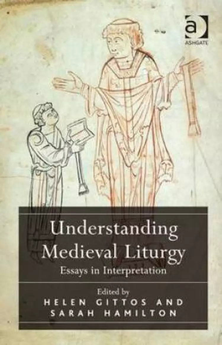 Understanding Medieval Liturgy