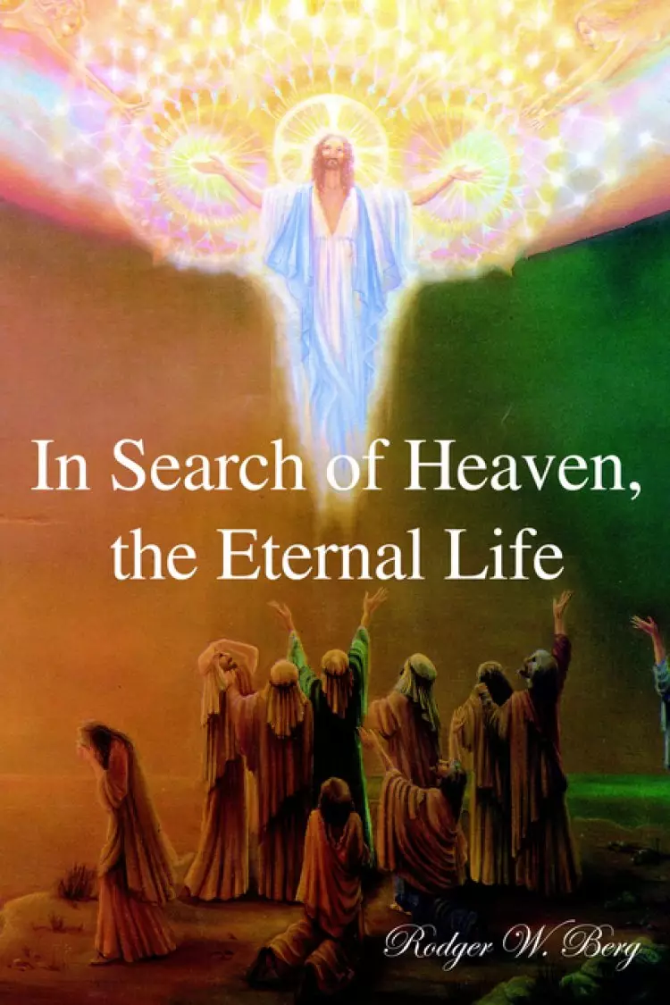 In Search of Heaven, the Eternal Life