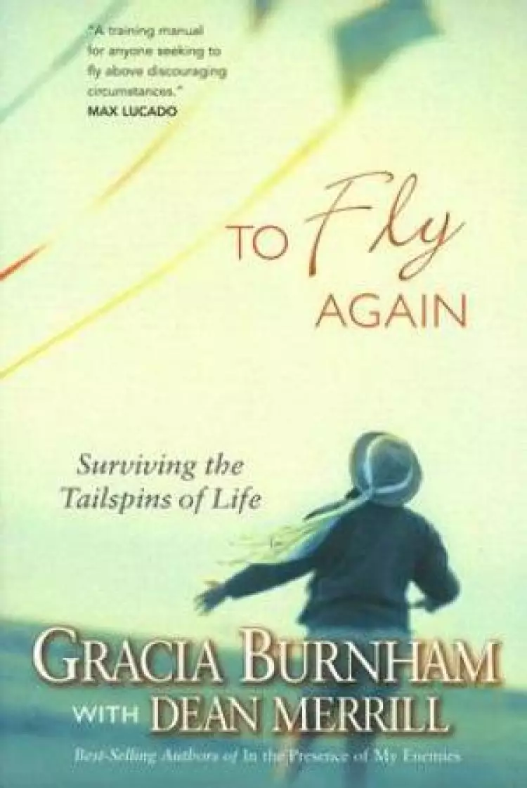 To Fly Again: Surviving the Tailspins of Life