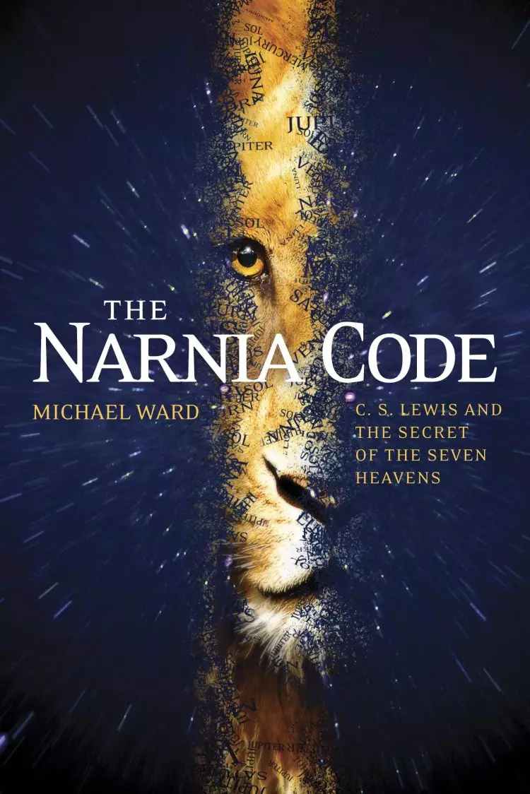 Narnia Code : C S Lewis And The Secret Of The Seven Heavens