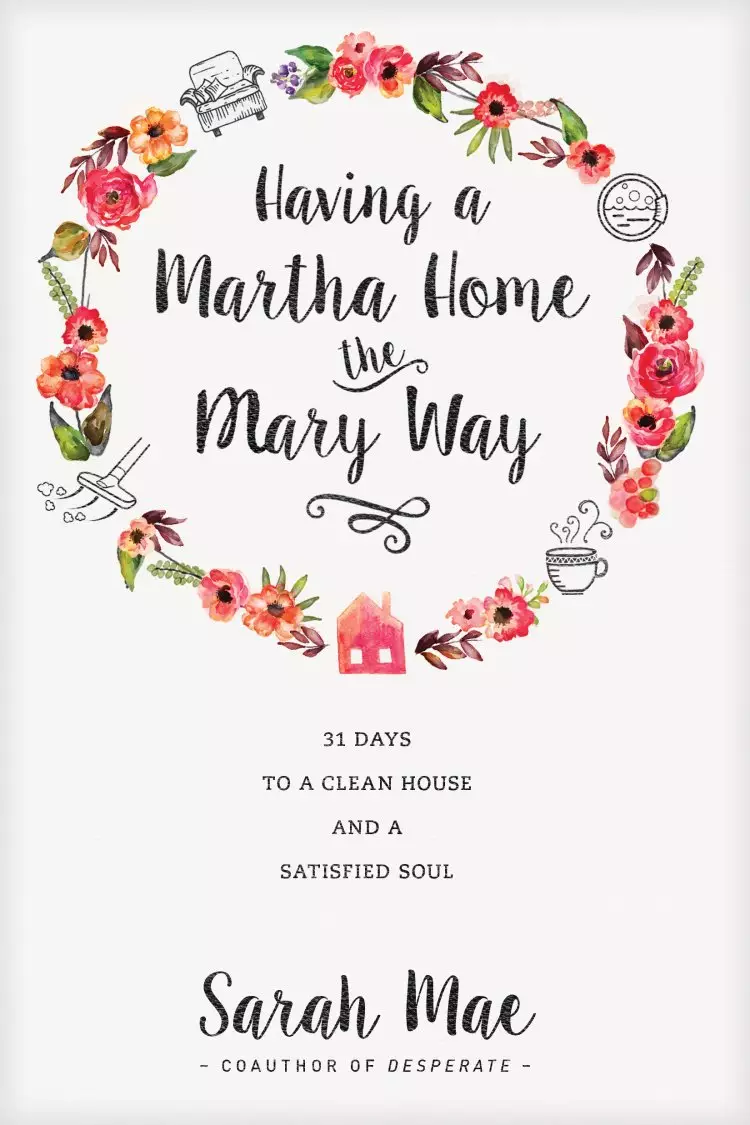 Having a Martha Home the Mary Way