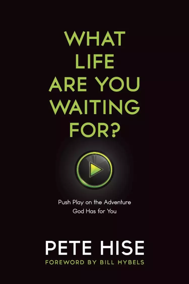 What Life Are You Waiting For?
