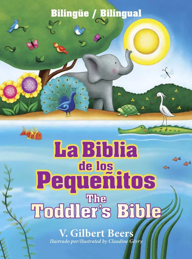 La Biblia de los pequeñitos / The Toddler's Bible