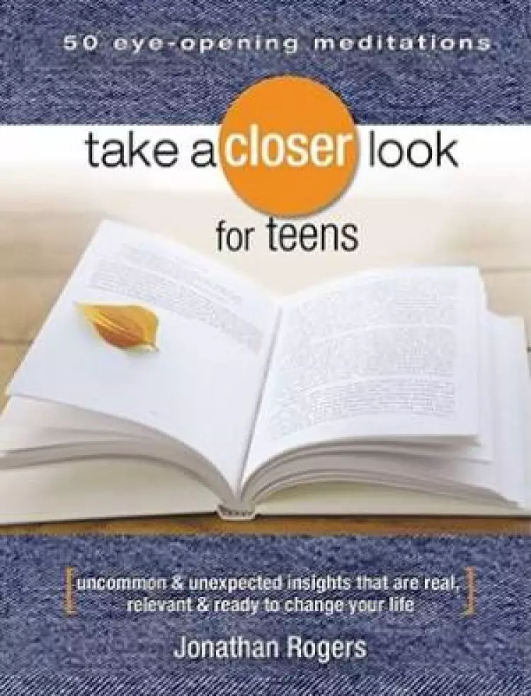 Take A Closer Look For Teens