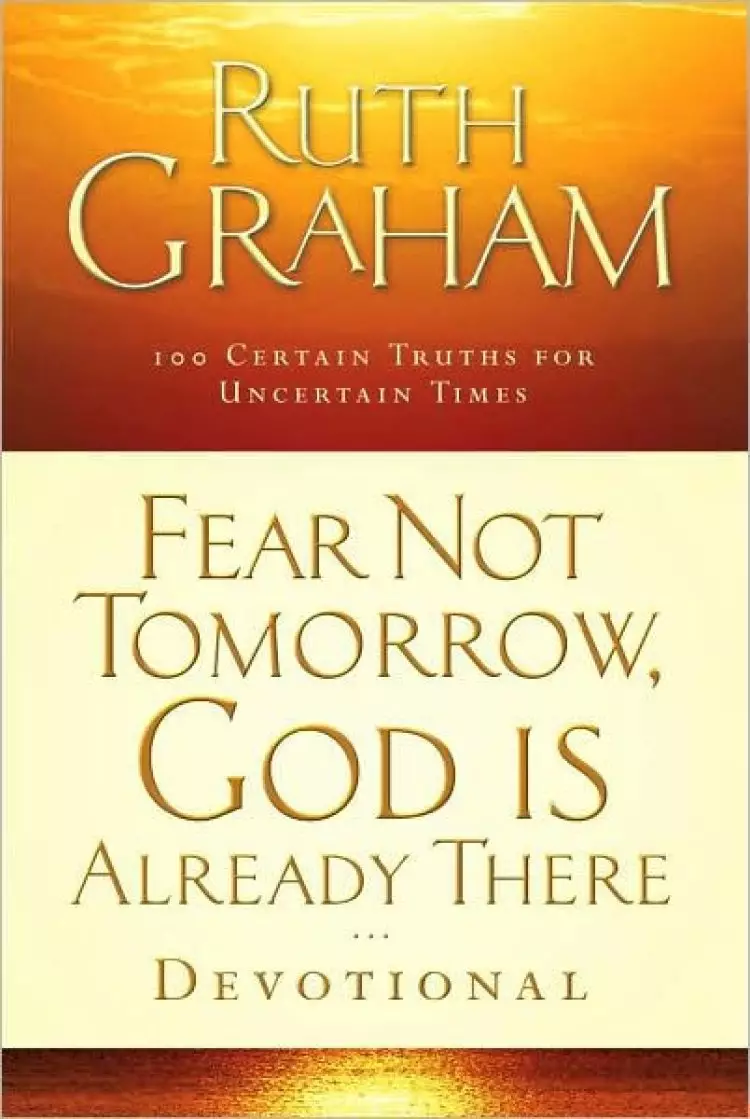 Fear Not Tomorrow God Is Already There Devotional