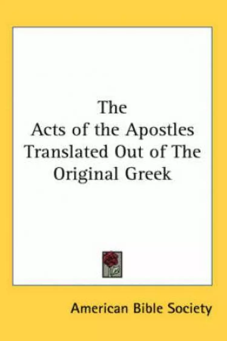 Acts Of The Apostles Translated Out Of The Original Greek