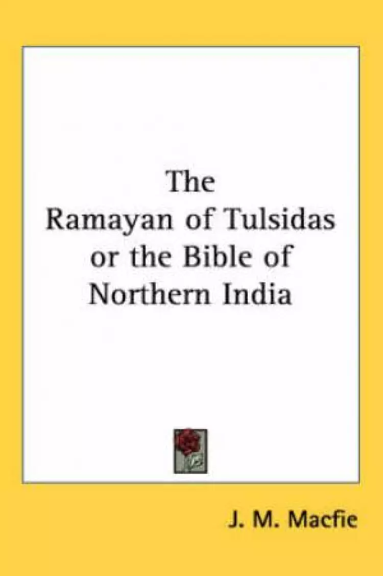 Ramayan Of Tulsidas Or The Bible Of Northern India
