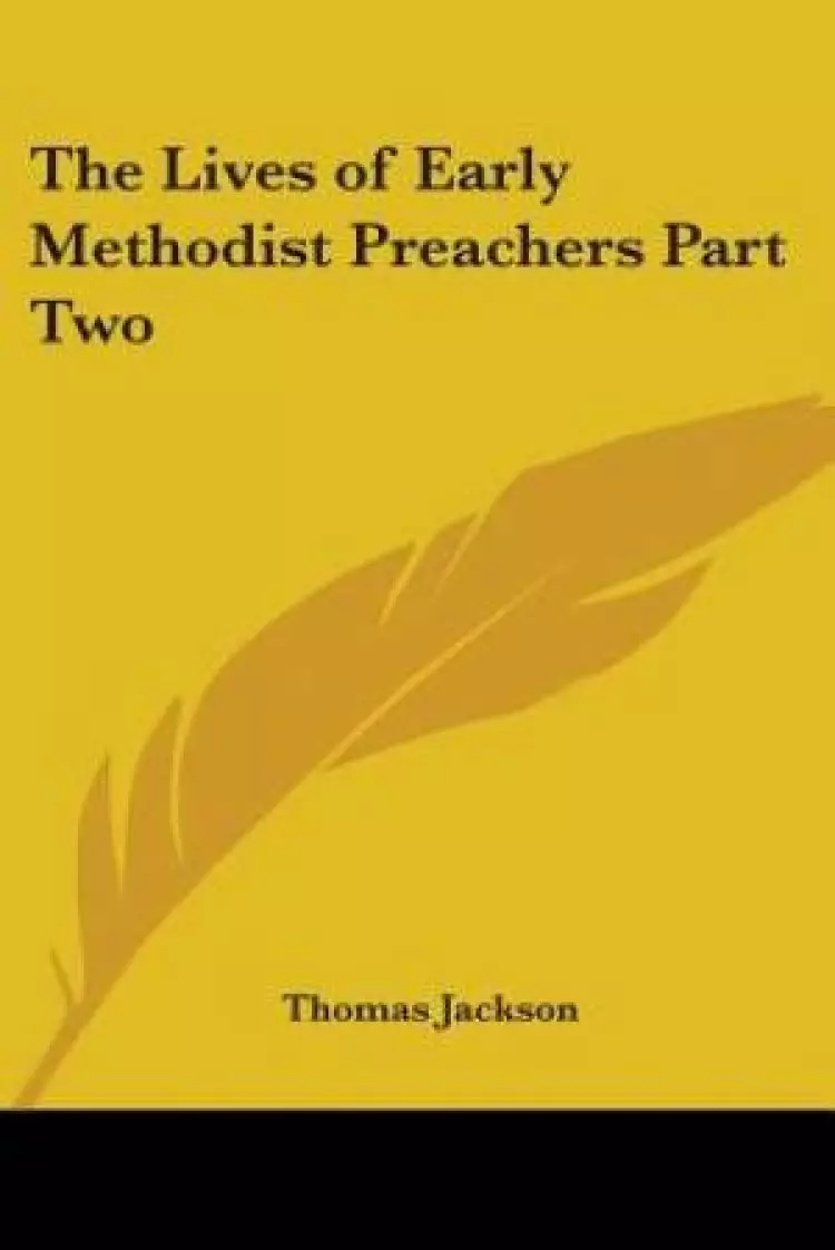 The Lives of Early Methodist Preachers Part Two