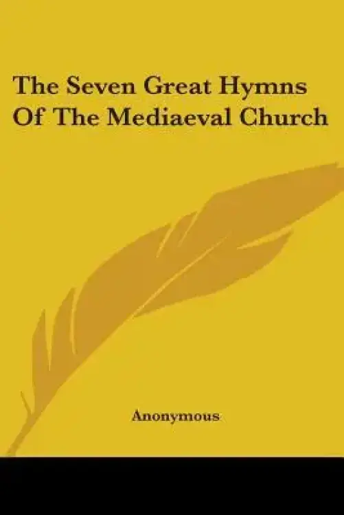 The Seven Great Hymns Of The Mediaeval Church