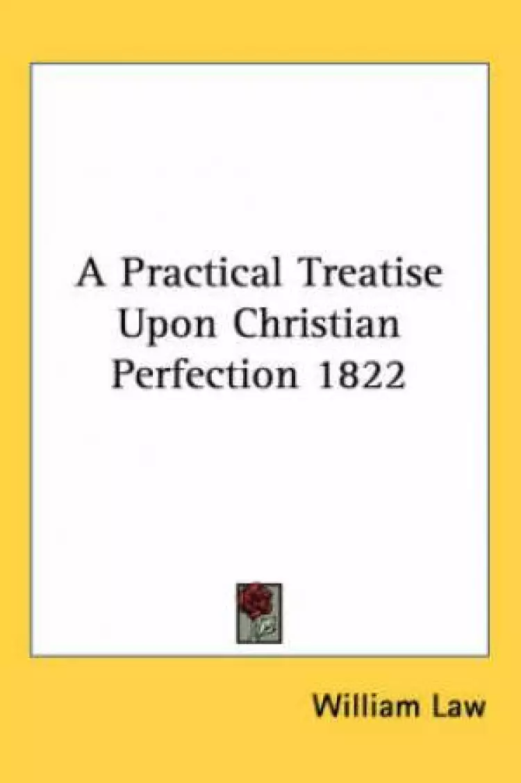 Practical Treatise Upon Christian Perfection 1822
