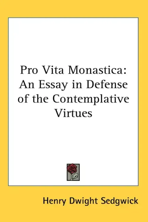 Pro Vita Monastica: An Essay in Defense of the Contemplative Virtues