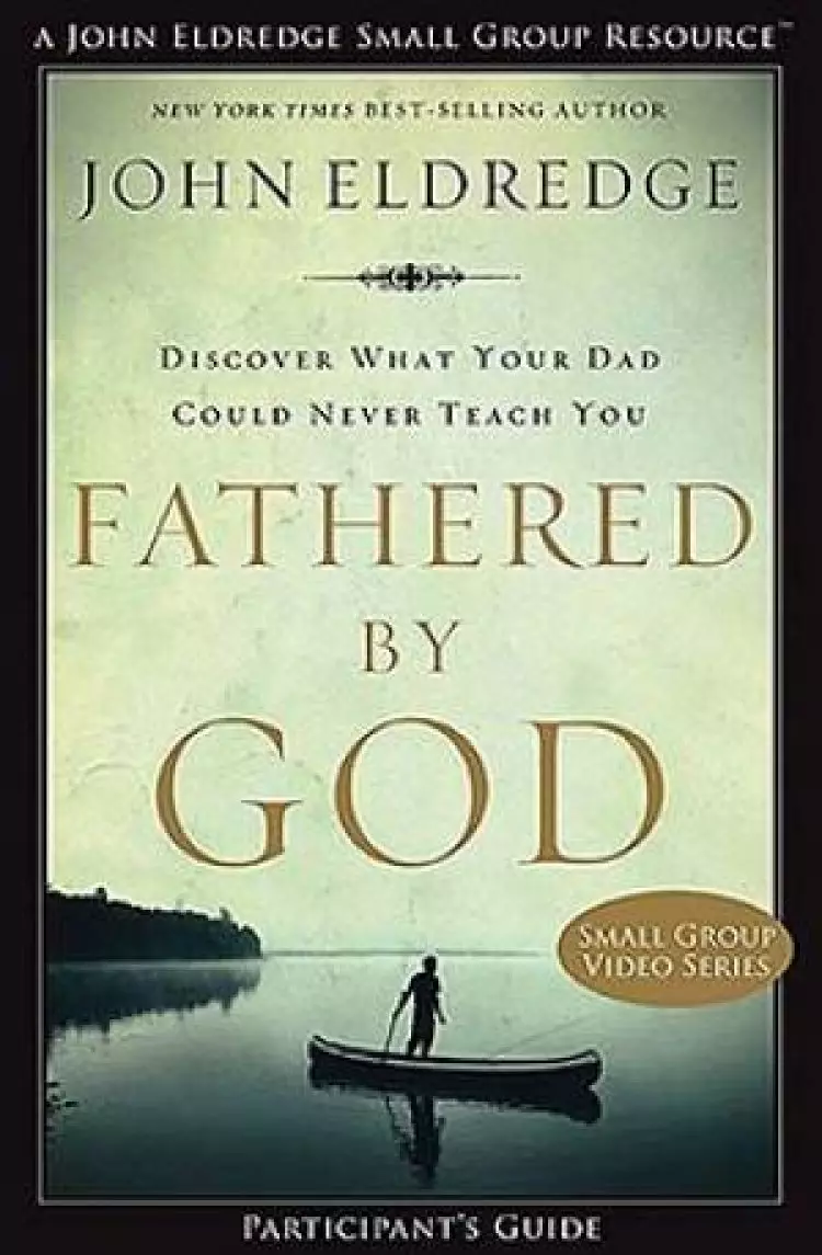 Fathered By God Participant's Guide Paperback Book
