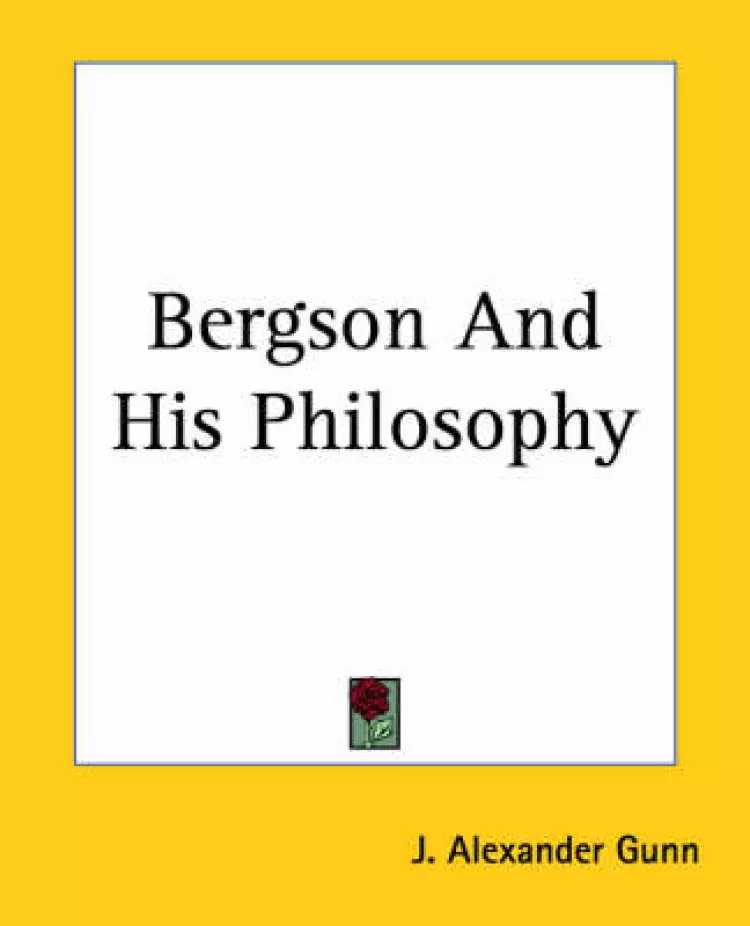 Bergson And His Philosophy