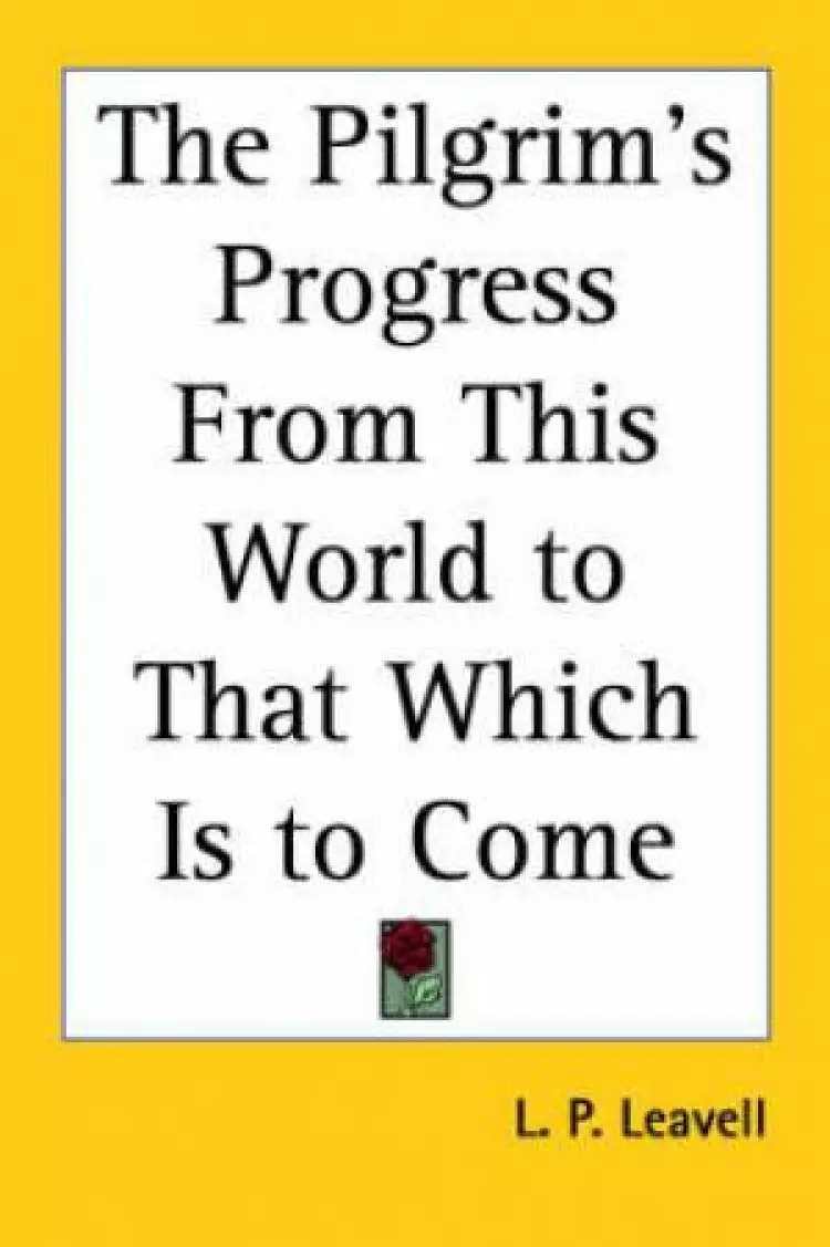 Pilgrim's Progress Fromthis World To That Which Is To Come