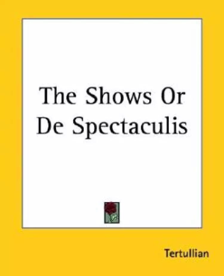 Shows Or De Spectaculis