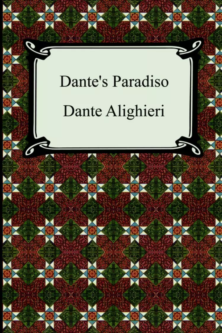 Dante's Paradiso (the Divine Comedy, Volume 3, Paradise)