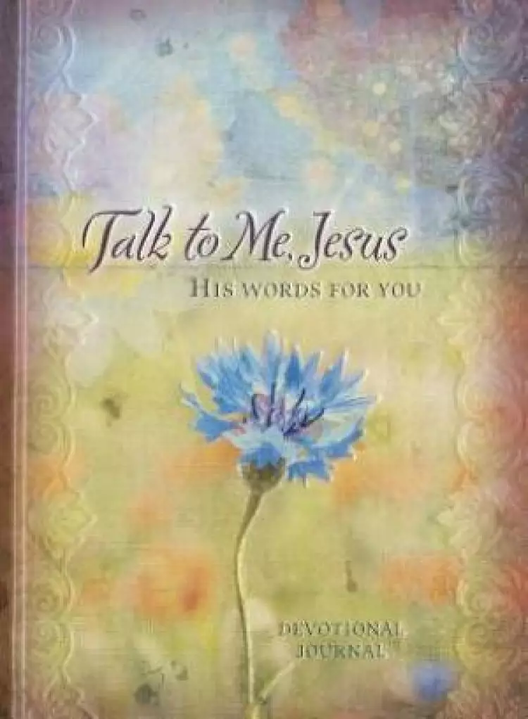 Journal: Talk to Me, Jesus - His Words for you Devotional Journal