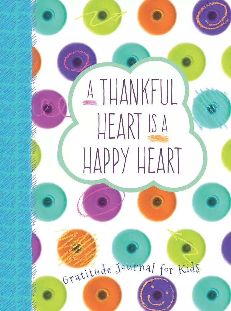 Thankful Heart is a Happy Heart, A: Gratitude Journal for Kids