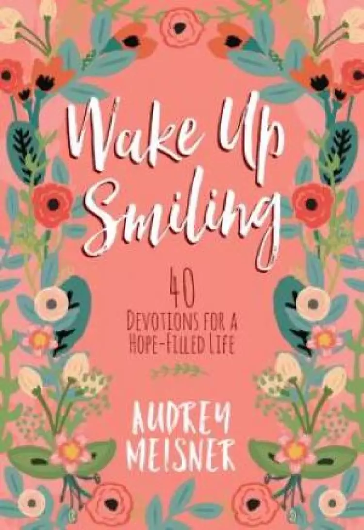 Wake Up Smiling: the Beauty of a Surrendered Life
