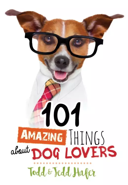 101 Amazing Things About Dog Lovers
