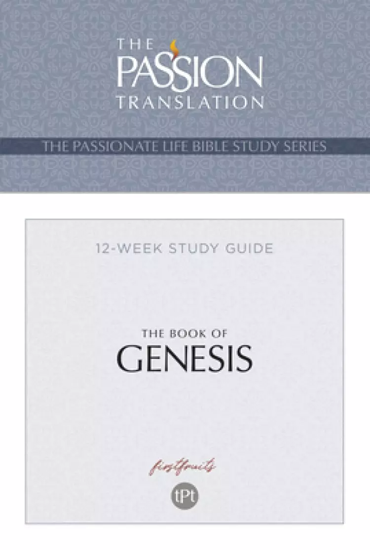 The Passion Translation The Book of Genesis - Part 1