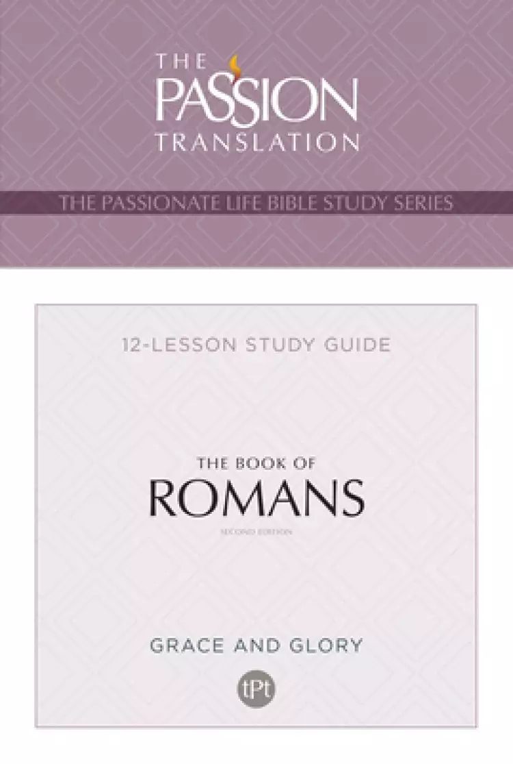 The Passion Translation Book of Romans: 12-Lesson Study Guide