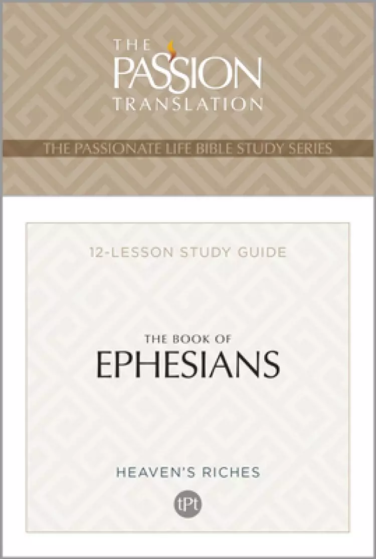 The Passion Translation Book of Ephesians: Heaven's Riches