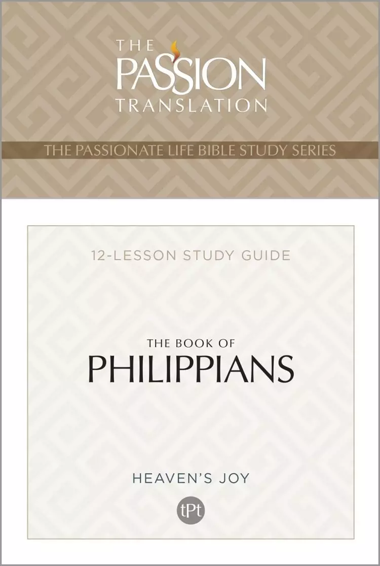 The Passion Translation The Book of Philippians: Heaven's Joy