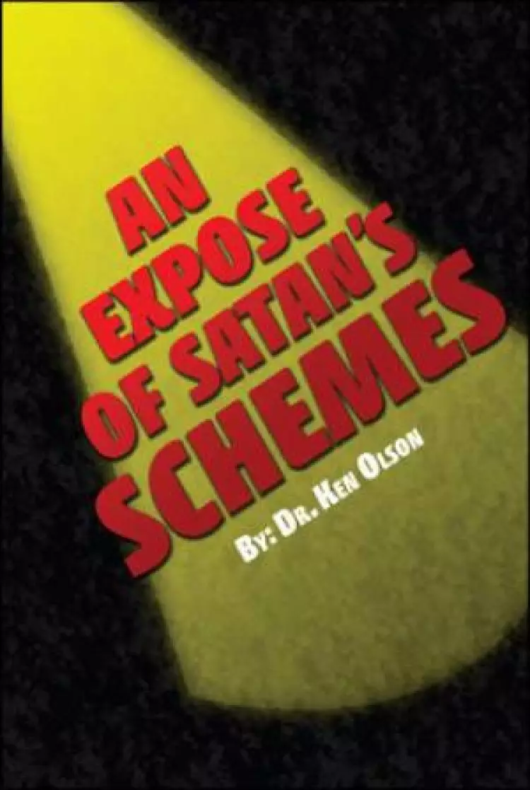 An Expose of Satan's Schemes