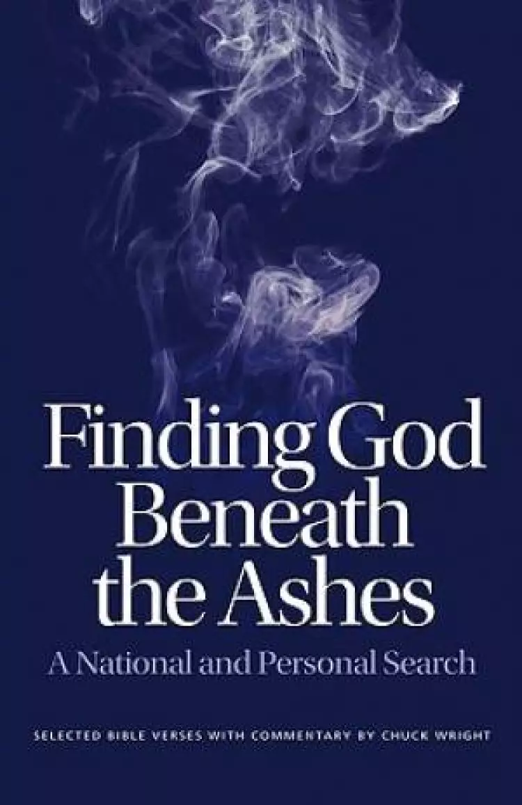 Finding God Beneath the Ashes