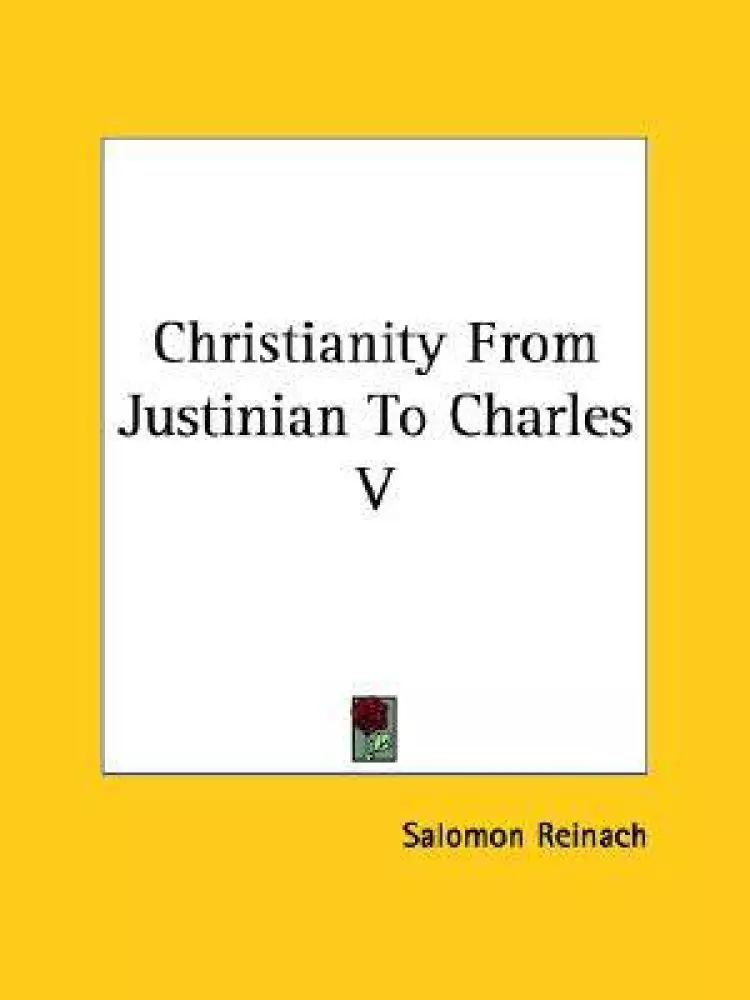 Christianity From Justinian To Charles V