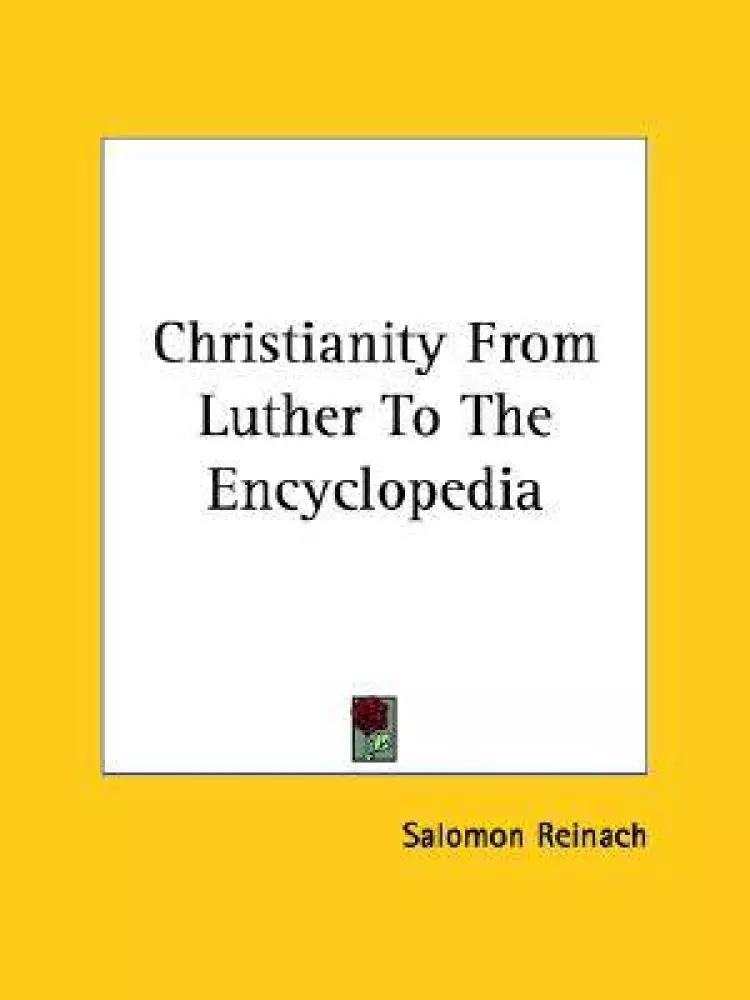 Christianity From Luther To The Encyclopedia