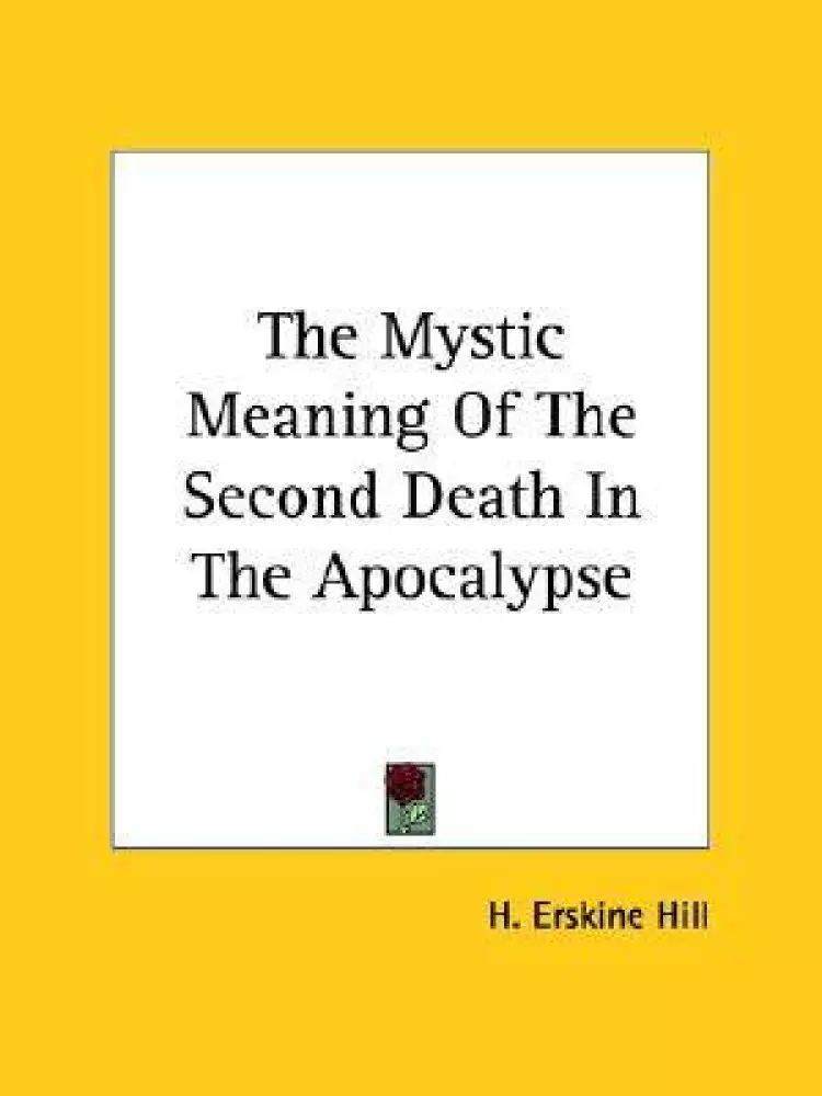 The Mystic Meaning Of The Second Death In The Apocalypse