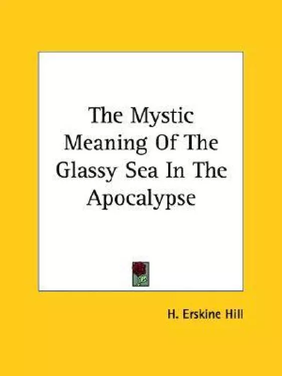 The Mystic Meaning Of The Glassy Sea In The Apocalypse