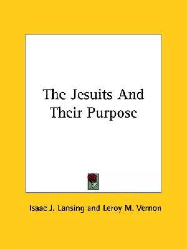 The Jesuits And Their Purpose