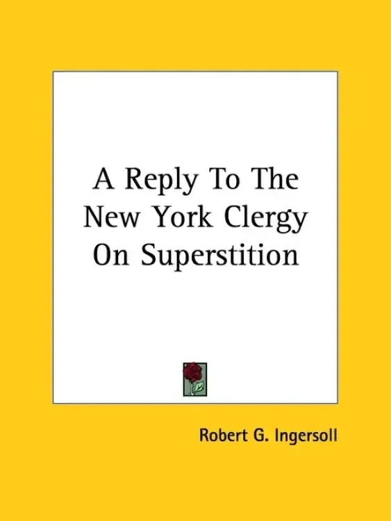A Reply To The New York Clergy On Superstition