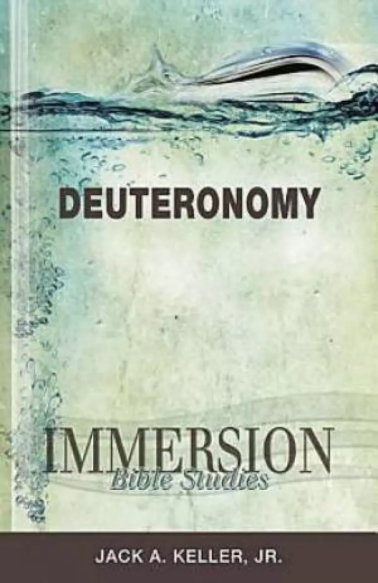 Immersion Bible Studies: Deuteronomy