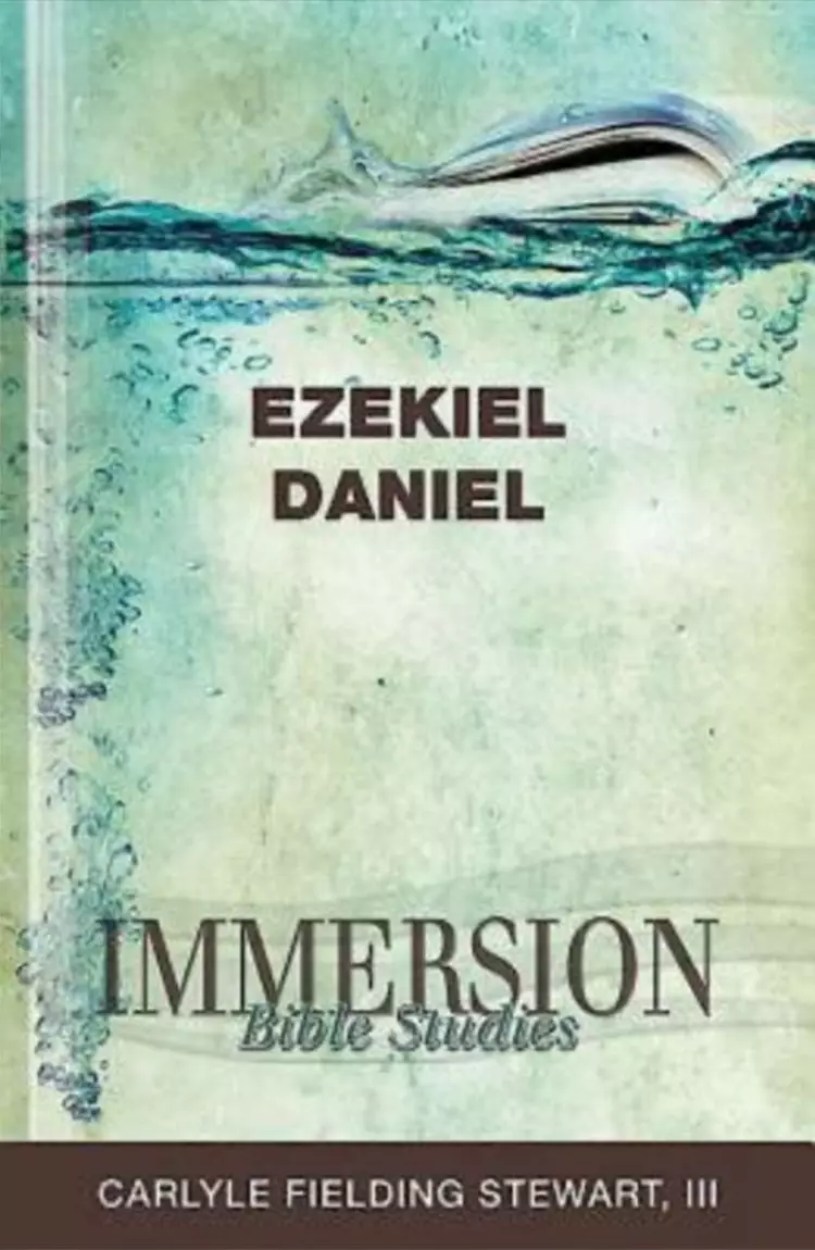 Immersion Bible Studies - Ezekiel, Daniel
