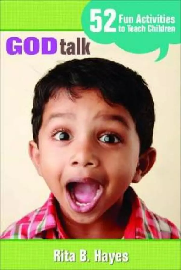 God Talk : 52 Fun Activities To Teach Children