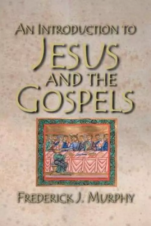 An Introduction To Jesus And The Gospels