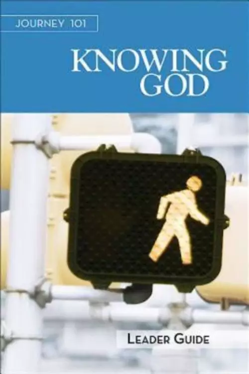 Journey 101 Knowing God Leader Guide
