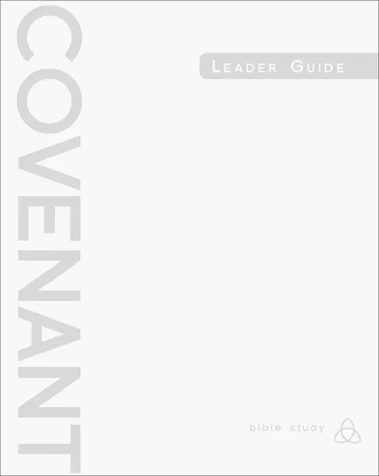 Covenant Bible Study: Leader Guide