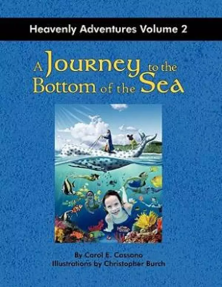 A Journey to the Bottom of the Ocean: Heavenly Adventures Volume 2