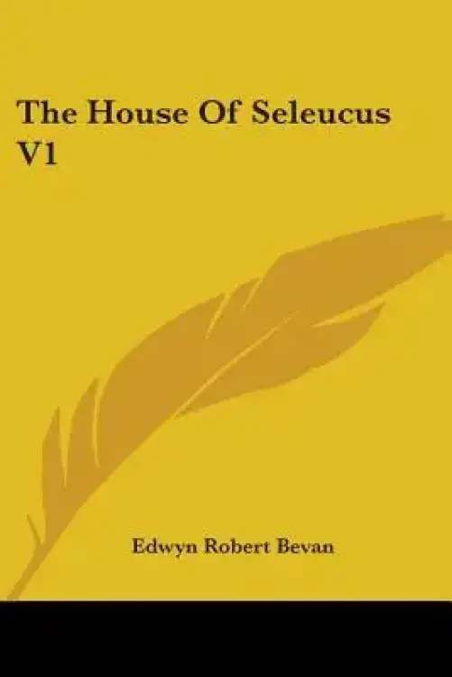 The House Of Seleucus V1