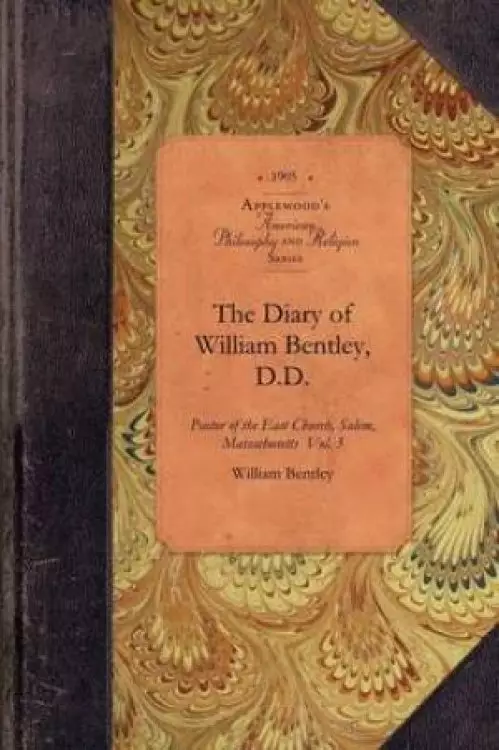 The Diary of William Bentley, D.D. Vol 2