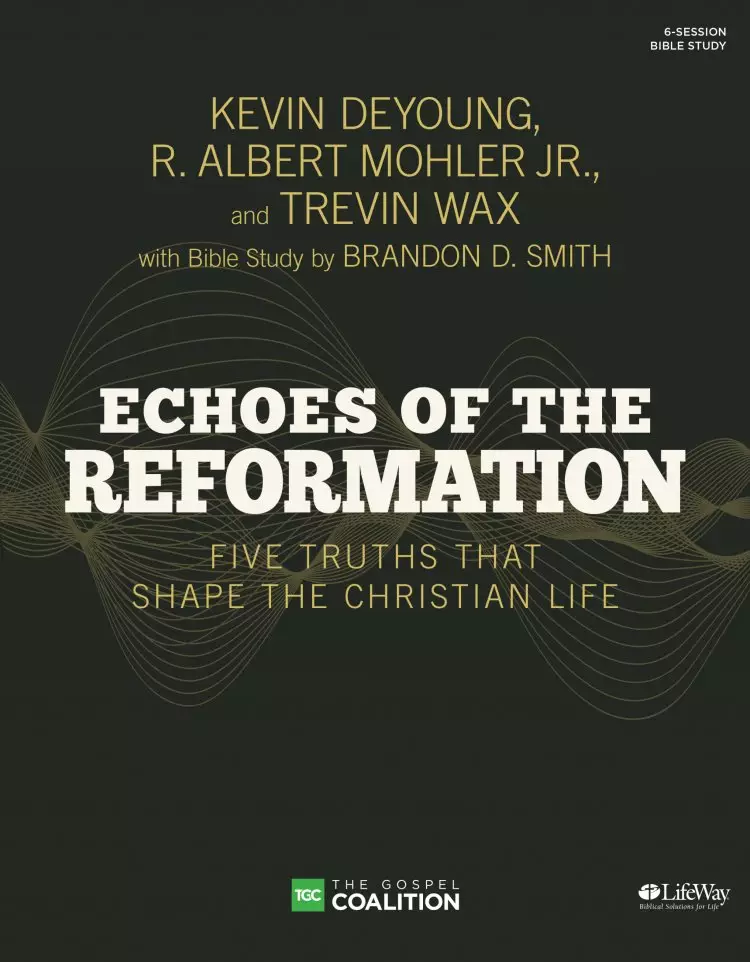 Echoes of the Reformation Bible Study Book