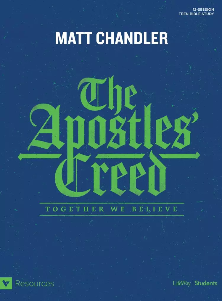 Apostle' Creed, The: Teen Bible Study