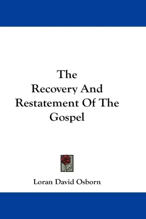 The Recovery And Restatement Of The Gospel