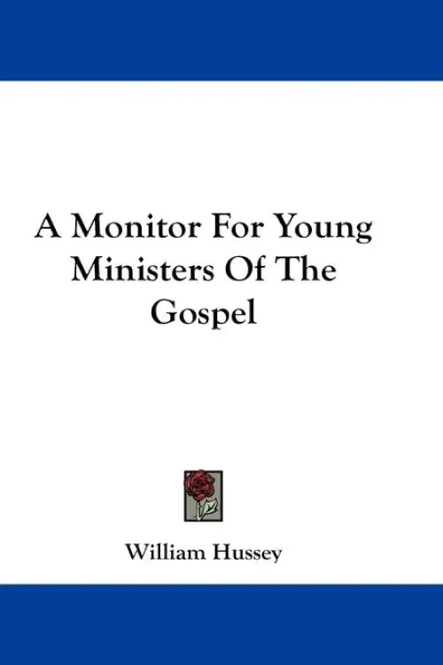 A Monitor For Young Ministers Of The Gospel