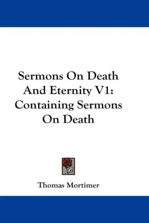 Sermons On Death And Eternity V1: Containing Sermons On Death